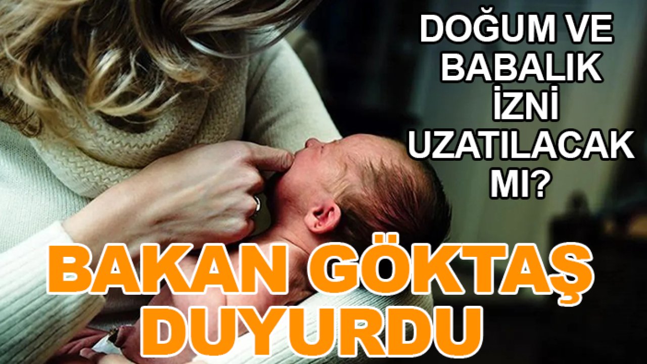 Doğum ve babalık izni uzatılacak mı? Bakan Göktaş duyurdu