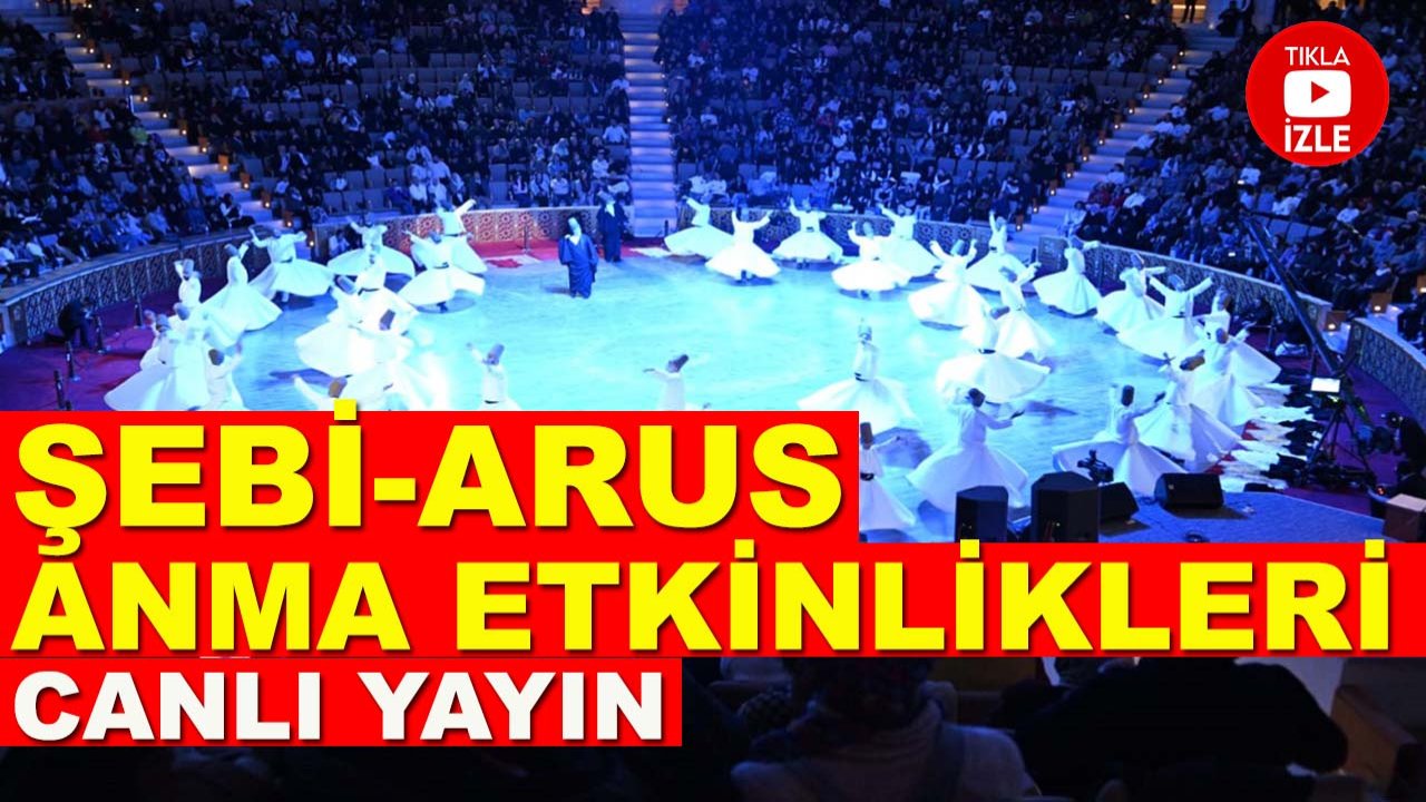 Şeb-i-Arus anma etkinlikleri canlı yayın!