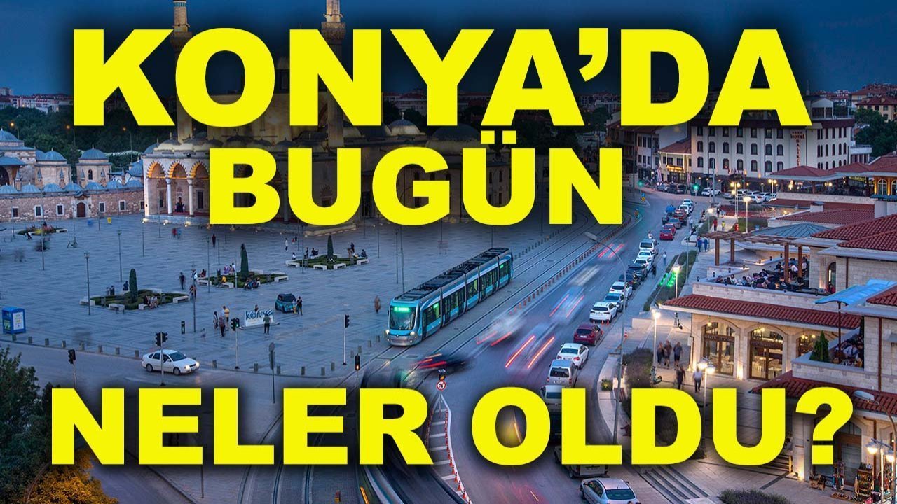 Konya’da bugün neler oldu? İşte 18 Aralık Perşembe günü dikkat çeken olaylar