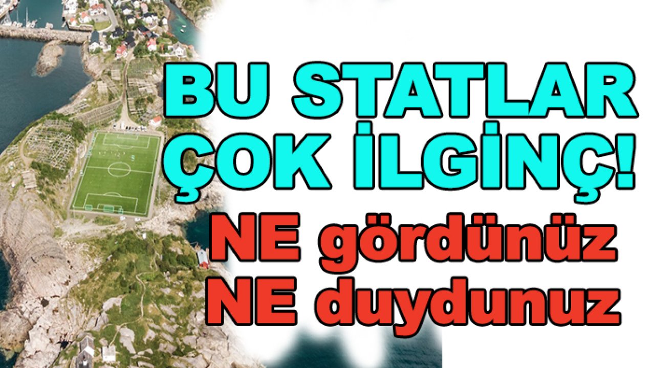 İşte dünyanın en ilginç stadyumları; aralarında Türkiye’den de var