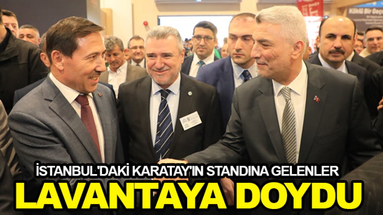 İstanbul'daki Karatay'ın standına gelenler lavantaya doydu