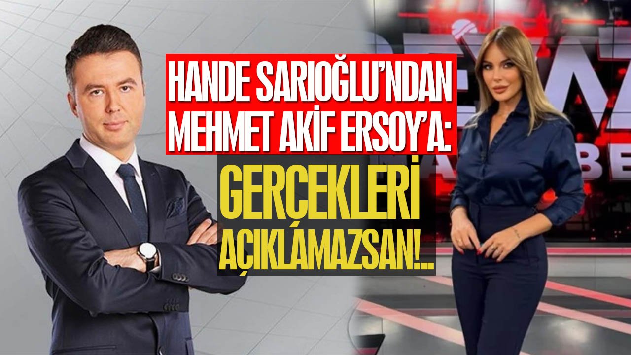 Hande Sarıoğlu’ndan Mehmet Akif Ersoy’a: Gerçekleri açıklamazsan!