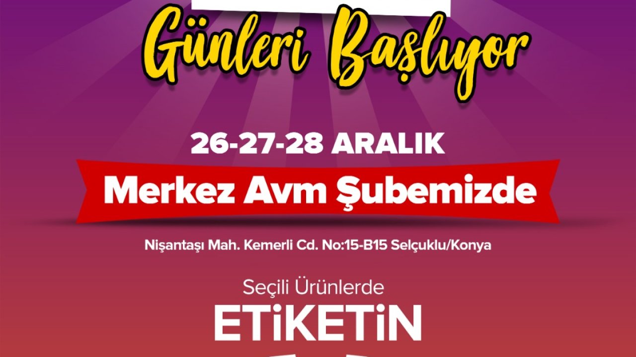 Konya'daki zincir market 3 gün büyük indirimler yapacak