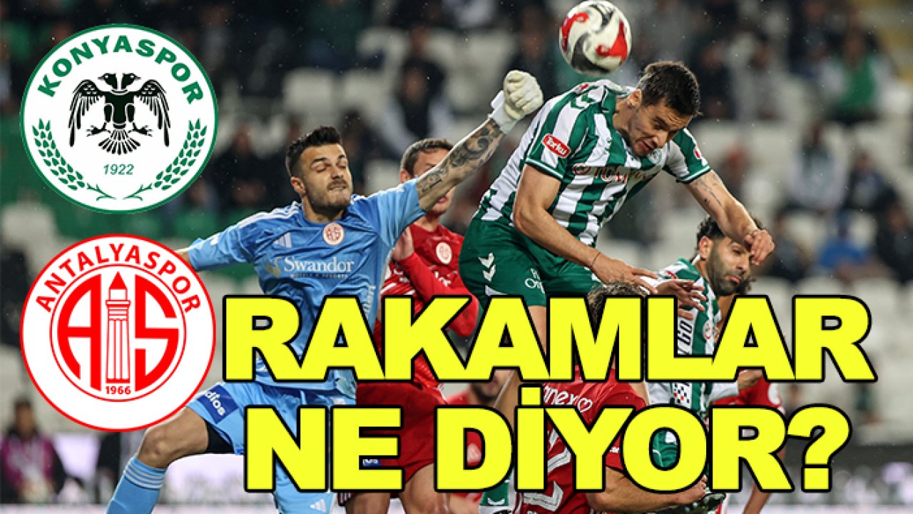 Konyaspor Antalyaspor maçında rakamlar ne diyor?