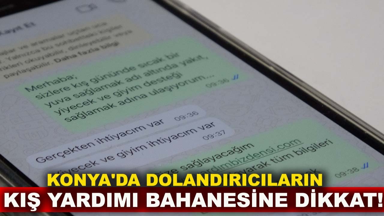Konya'da dolandırıcıların kış yardımı bahanesine dikkat!
