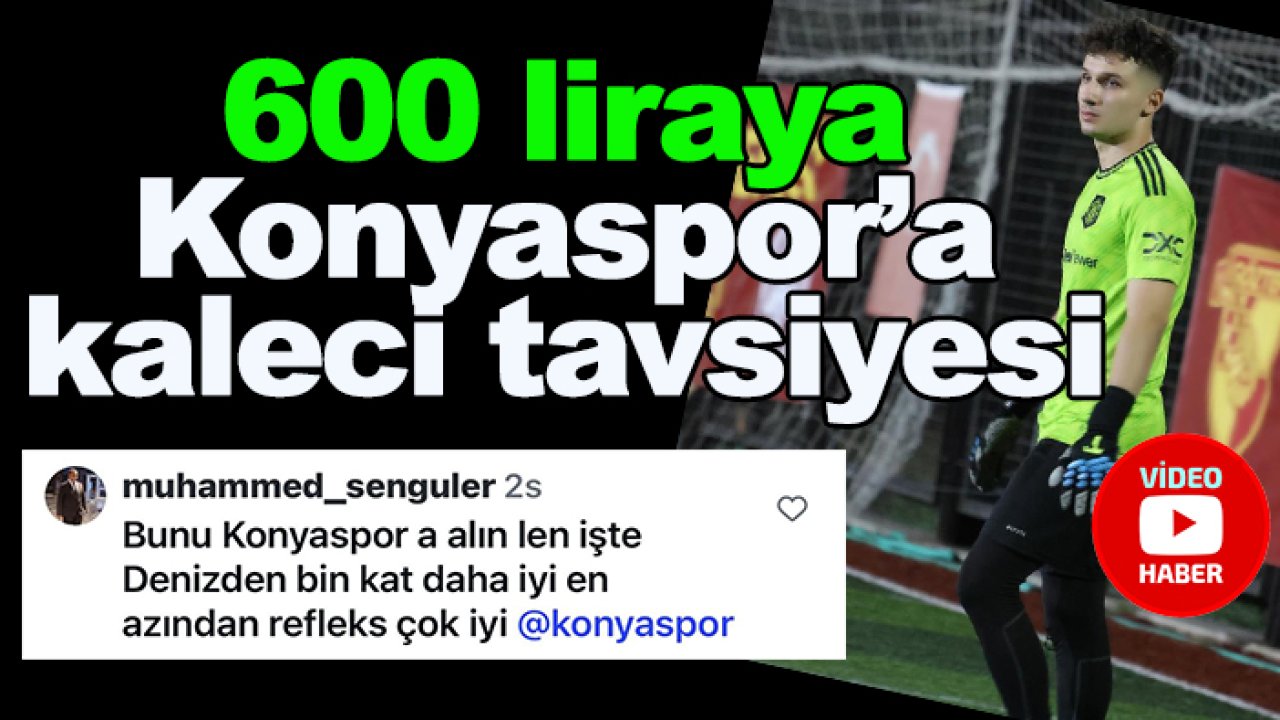 Konyaspor'a 600 liraya kaleci tavsiyesi