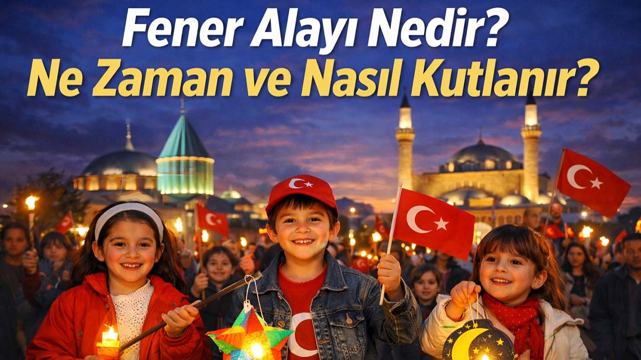 Fener alayı nedir, ne zaman ve nasıl kutlanır?