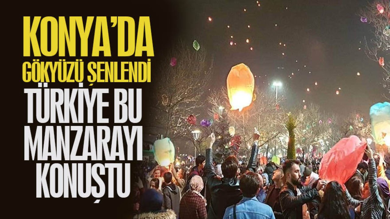 Konya’da gökyüzü şenlendi: Türkiye bu manzarayı konuştu