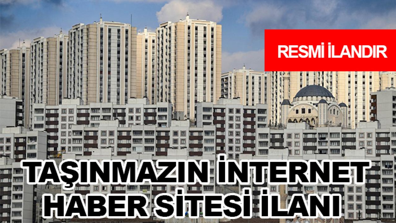 Taşınmazın internet haber sitesi ilanı
