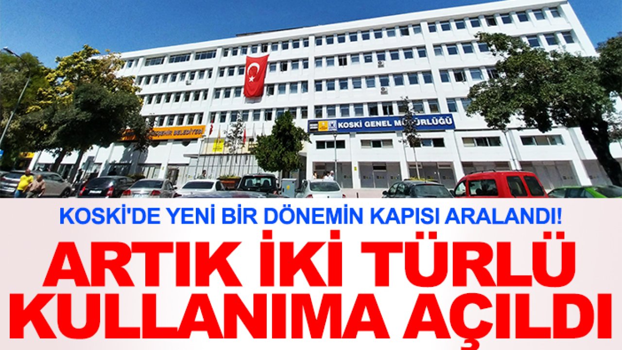 KOSKİ'de yeni bir dönemin kapısı aralandı! Artık iki türlü kullanıma açıldı