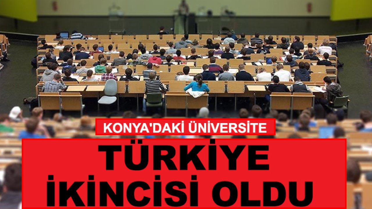Konya'daki üniversite Türkiye ikincisi oldu