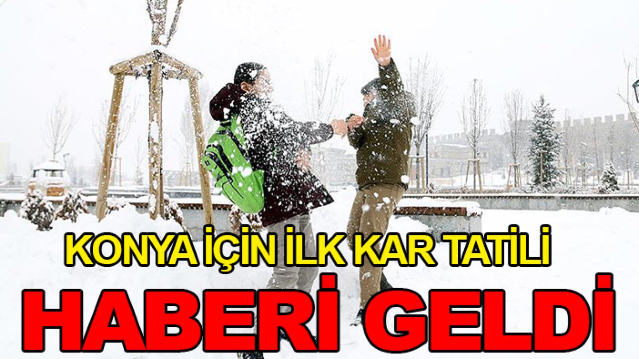 Konya için ilk kar tatili haberi geldi