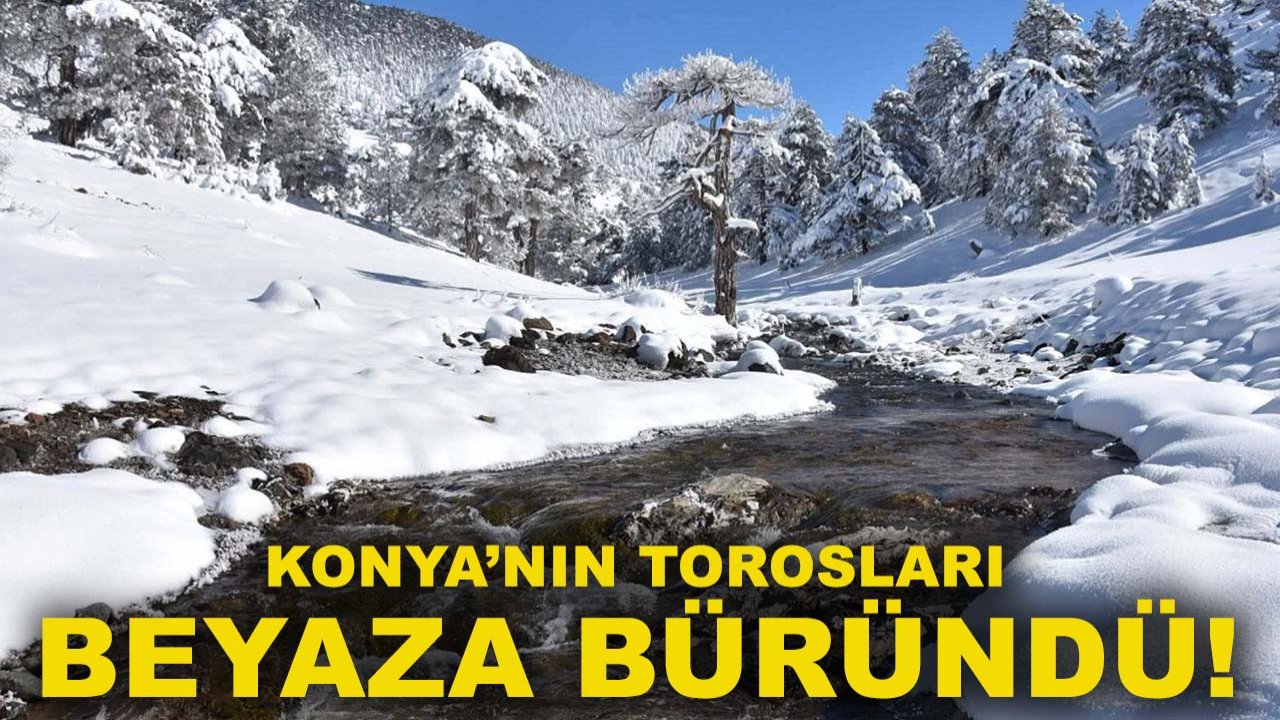 Konya’nın torosları beyaza büründü: Kış manzarası hayran bıraktı