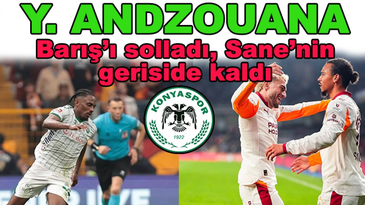 Konyaspor'da Yhoan Andzouna, Barış Alper'i solladı, Sane'nin ise gerisinde kaldı