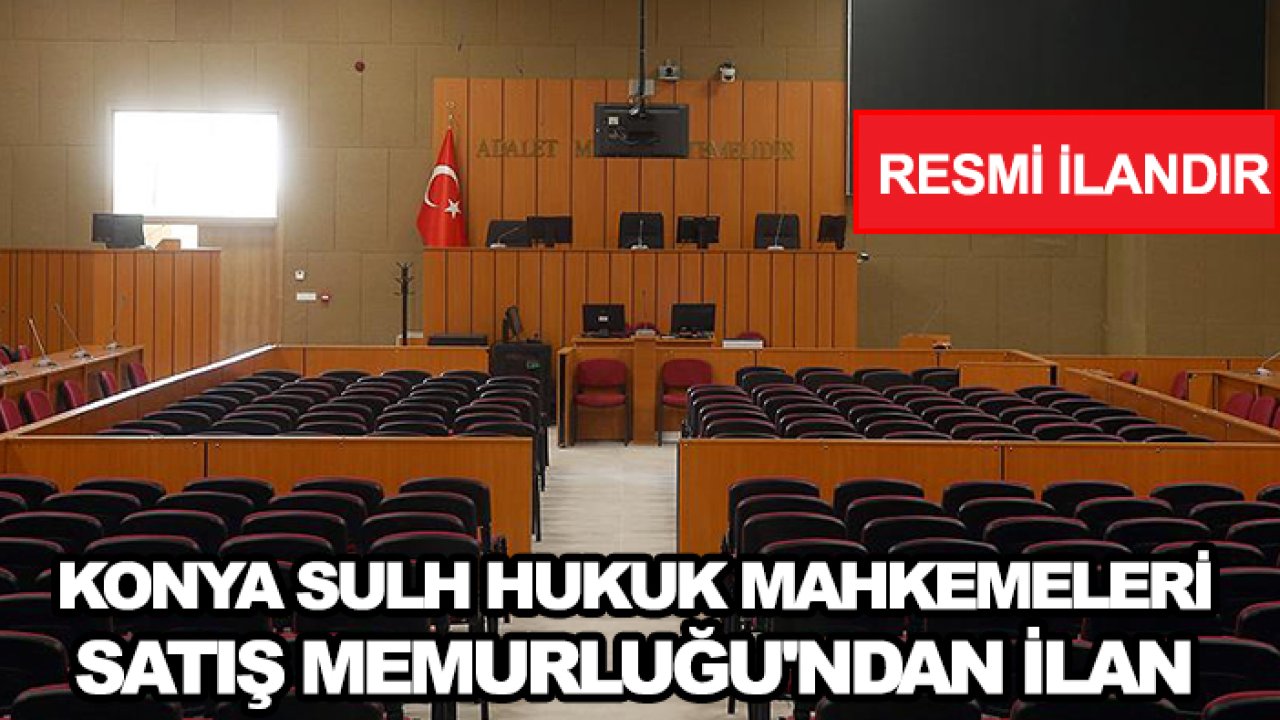 Konya Sulh Hukuk Mahkemeleri Satış Memurluğu'ndan ilan