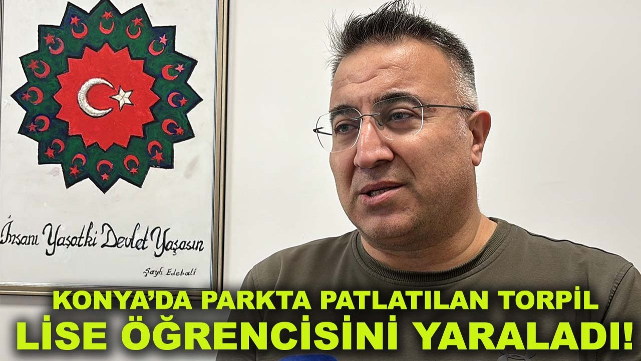 Konya’da parkta patlatılan torpil lise öğrencisini yaraladı!