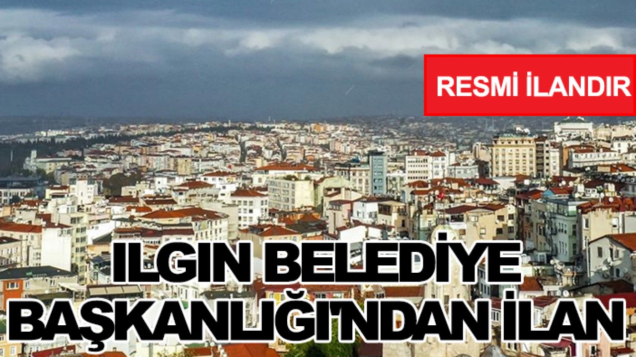 Ilgın Belediye Başkanlığı'ndan ilan