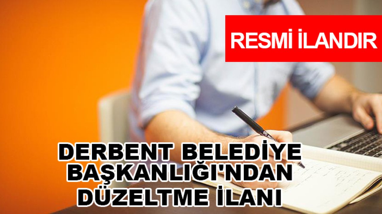 Derbent Belediye Başkanlığı'ndan düzeltme ilanı
