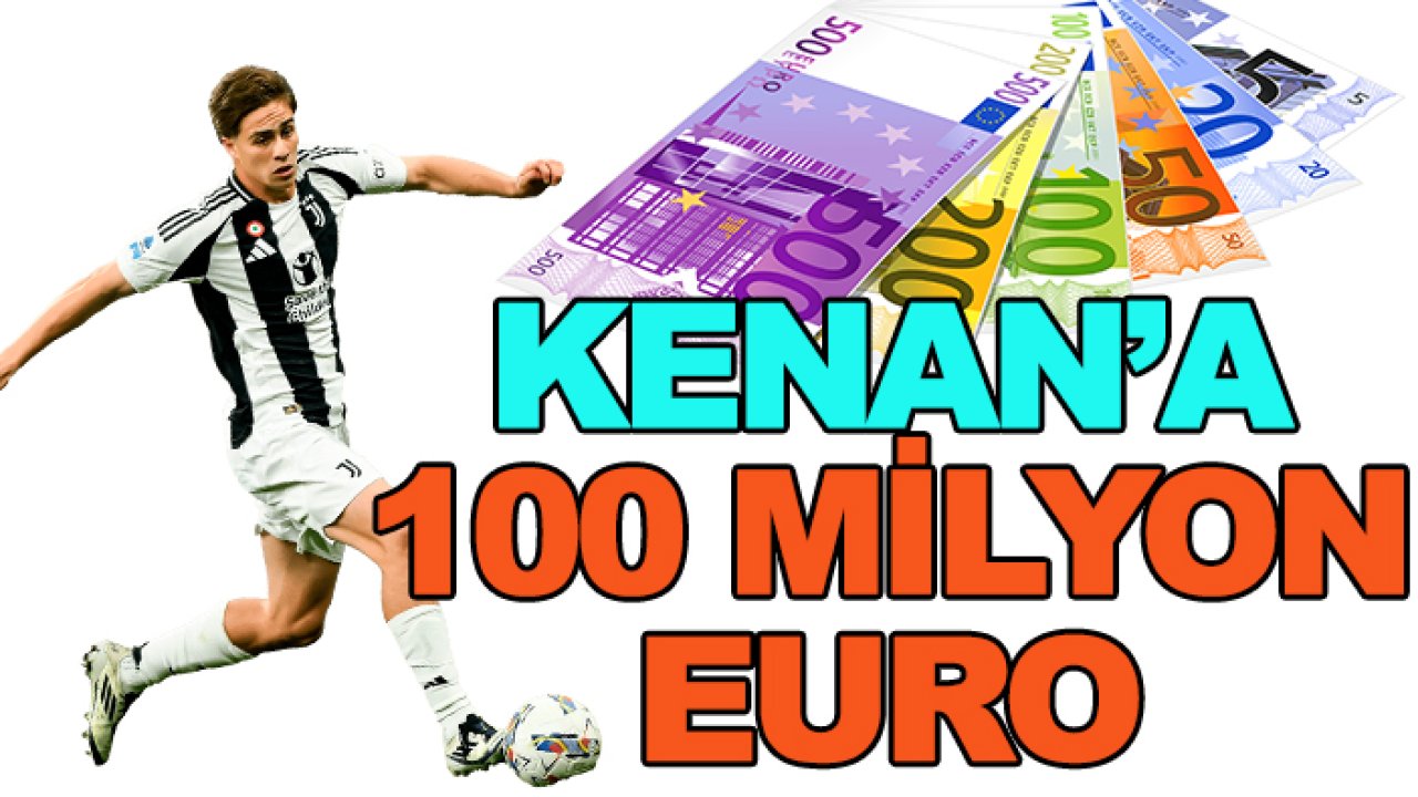 Kenan Yıldız için '100 milyon euro' iddiası