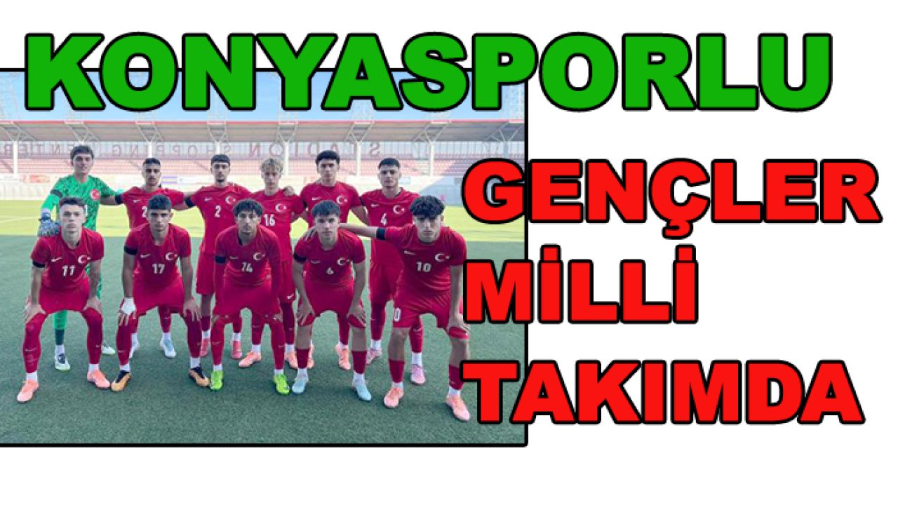 Konyasporlu 3 genç isim milli takımda