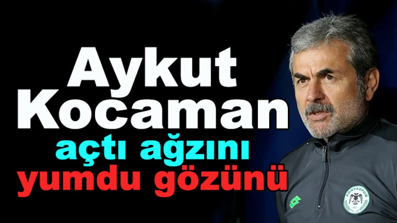 Konyaspor efsanesi Aykut Kocaman neye kızdığını açıkladı