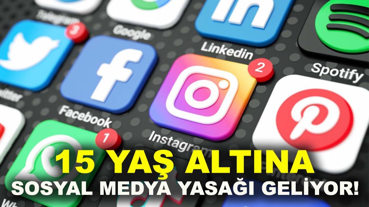 15 Yaş altına sosyal medya yasağı geliyor!