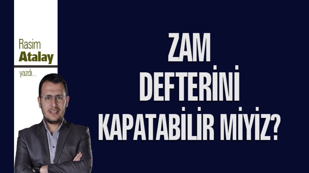 Zam defterini kapatabilir miyiz?