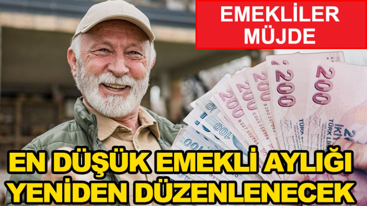 Emekliler müjde! En düşük emekli aylığı yeniden düzenlenecek