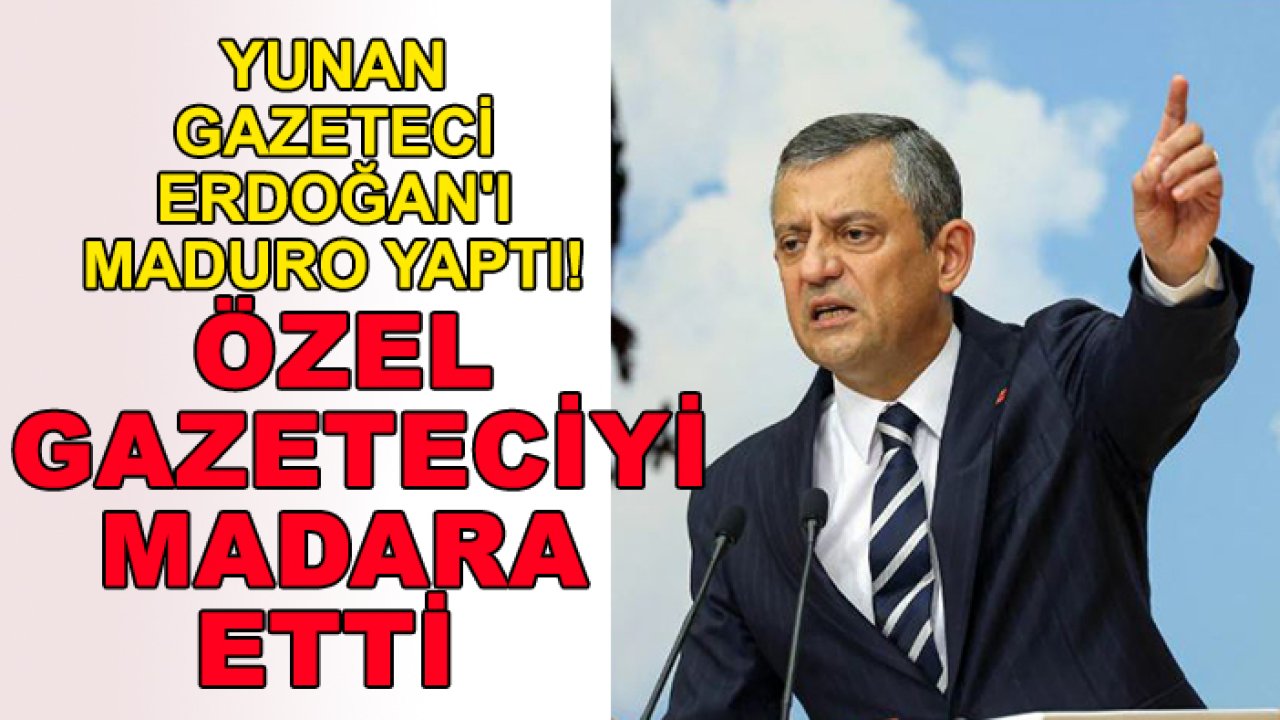 Yunan gazeteci Erdoğan'ı Maduro yaptı! Özel 'orada dur' dedi