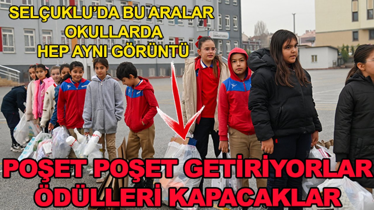 Selçuklu'da bu aralar okullarda hep aynı görüntü: Poşet poşet getiriyorlar, ödülleri kapacaklar