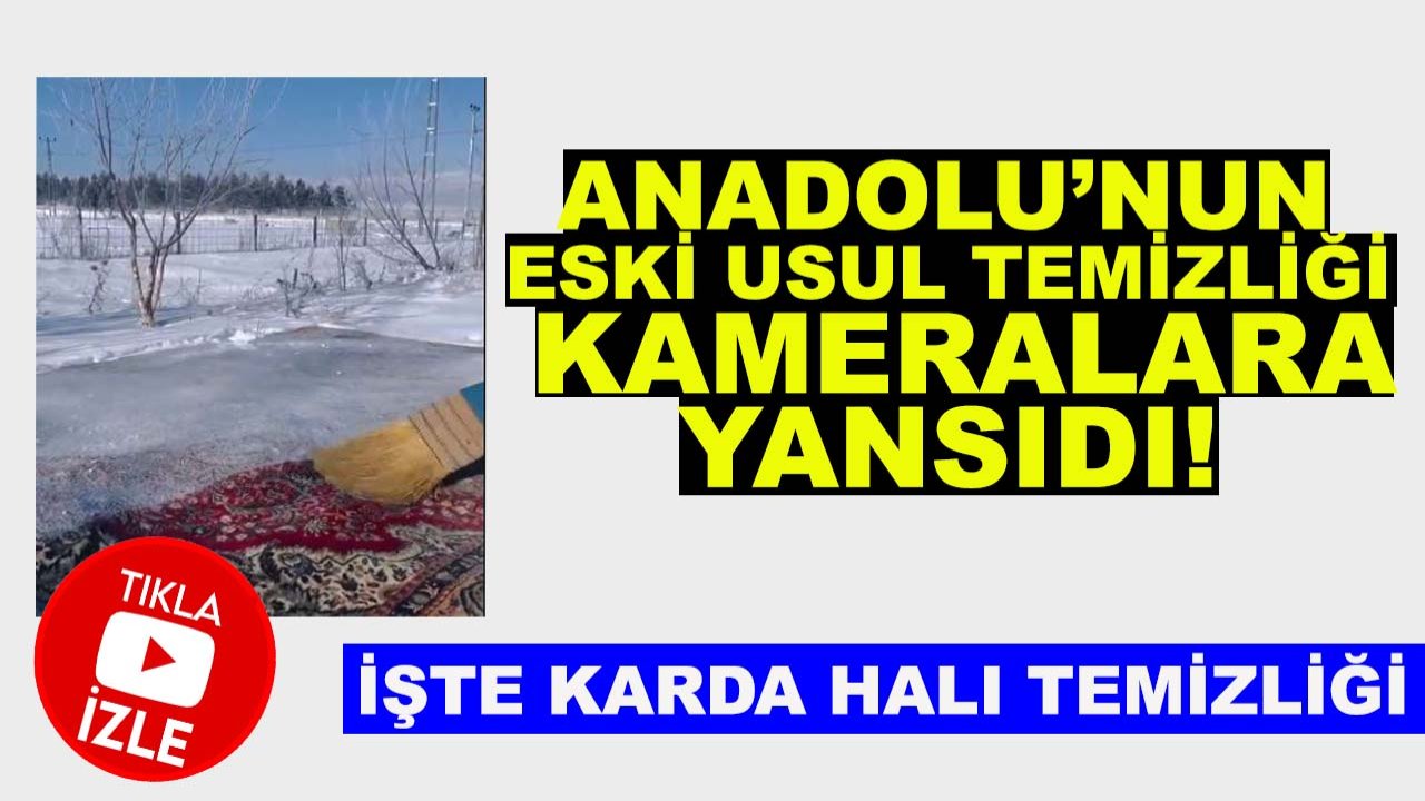 Anadolu’nun eski usul temizliği kameralara yansıdı! İşte karda halı temizliği