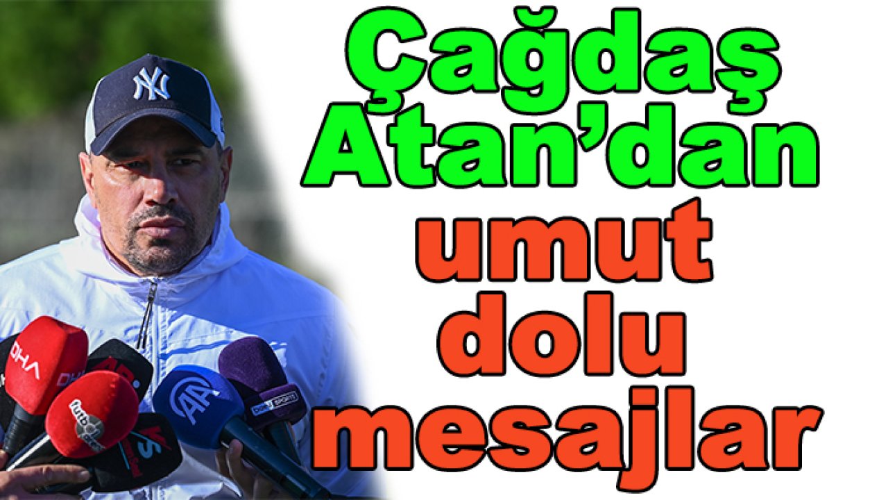 Konyaspor’da Çağdaş Atan’dan umut dolu mesajlar