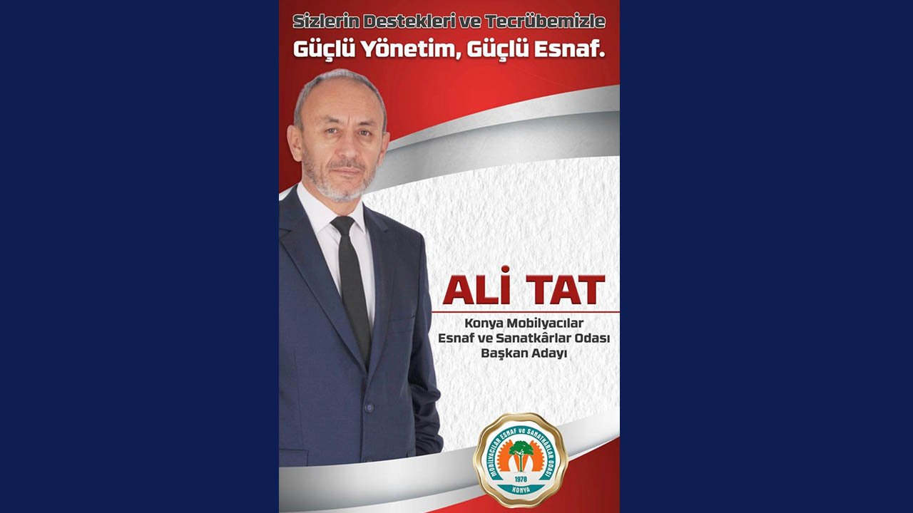 Konya Mobilyacılar Odası Başkanlığına Ali Tat Aday