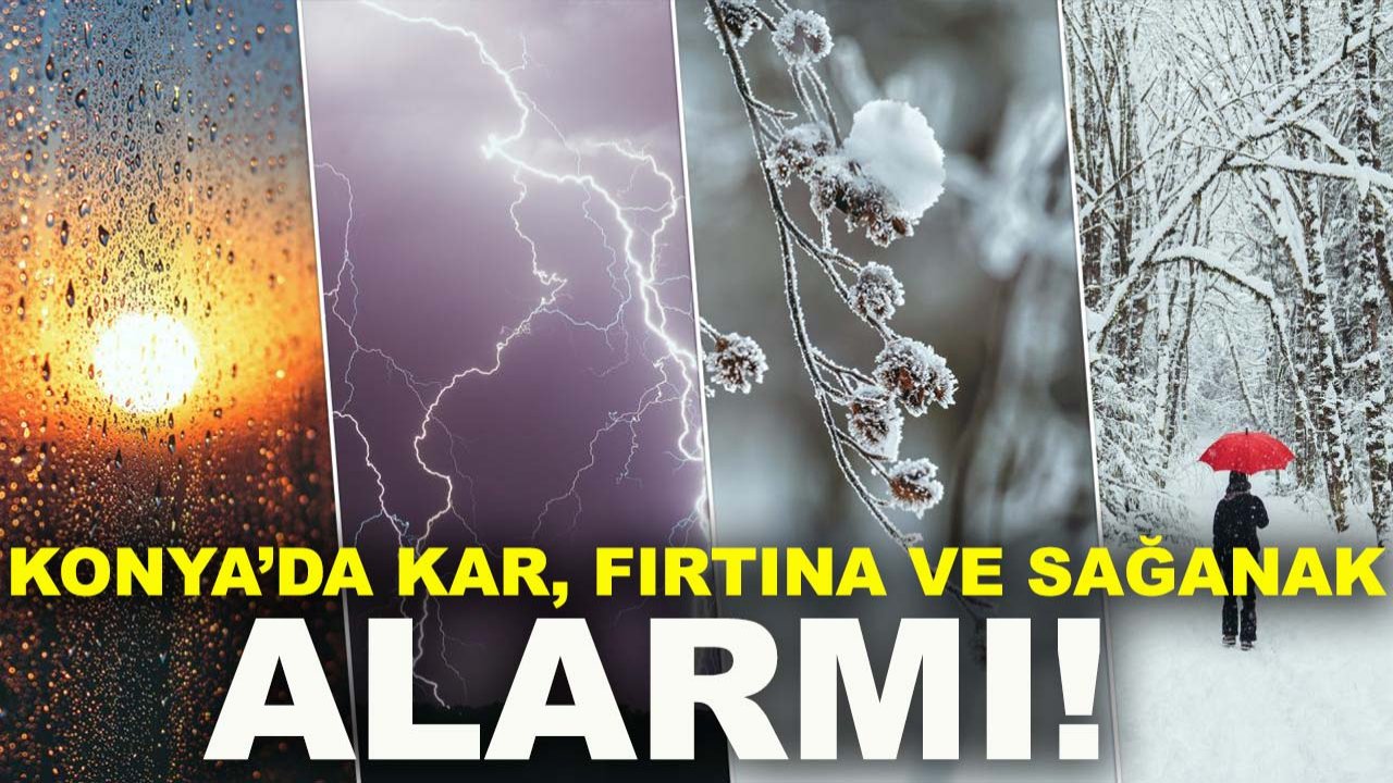 Konya’da kar, fırtına ve sağanak alarmı!