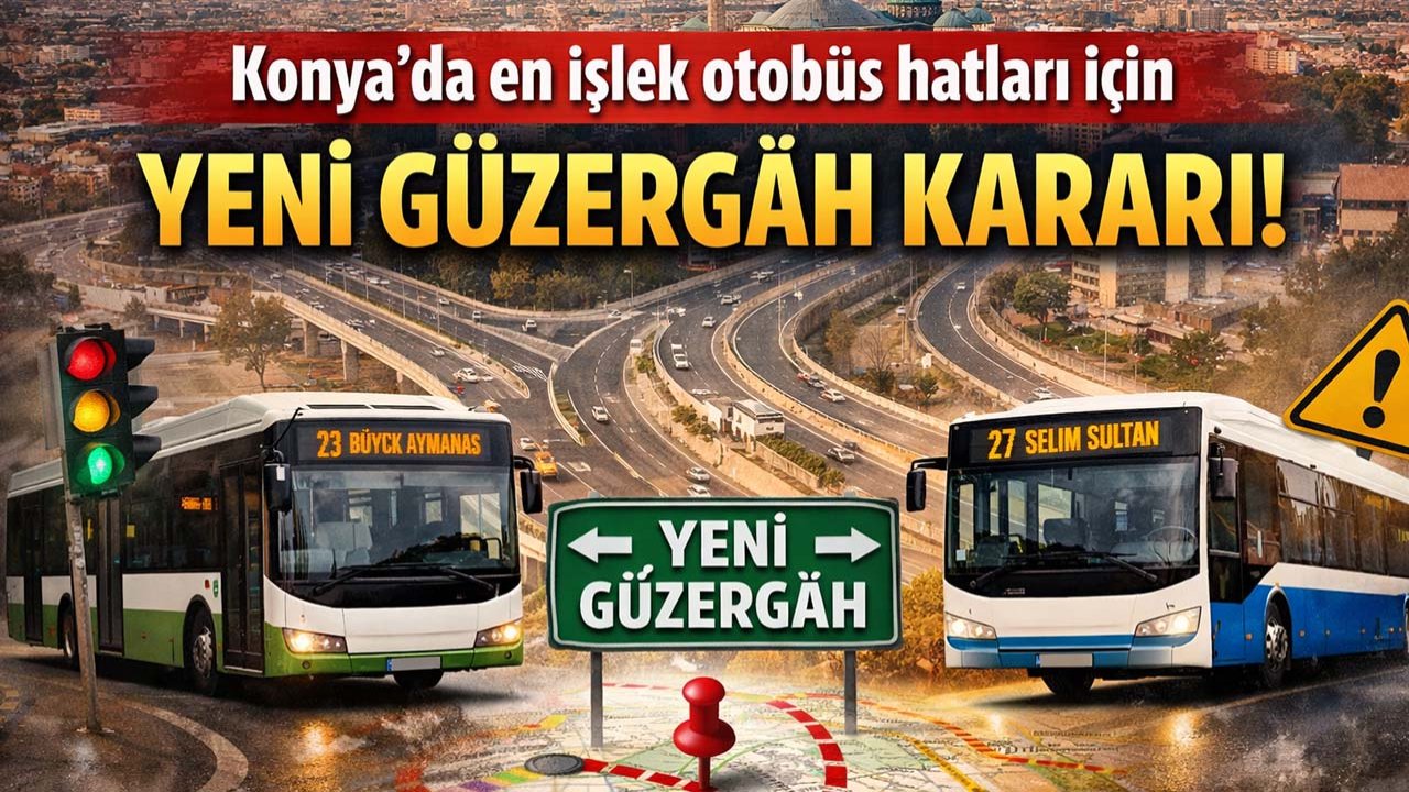 Konya’da en işlek otobüs hatları için yeni güzergâh kararı!