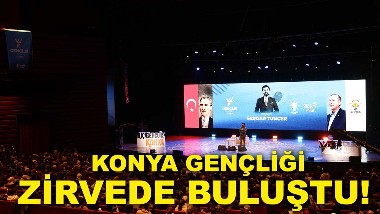 Konya gençliği zirvede buluştu!