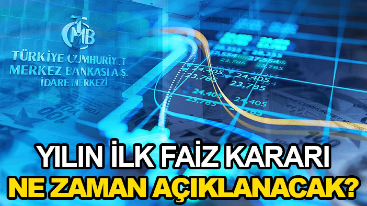 Yılın ilk faiz kararı ne zaman açıklanacak?
