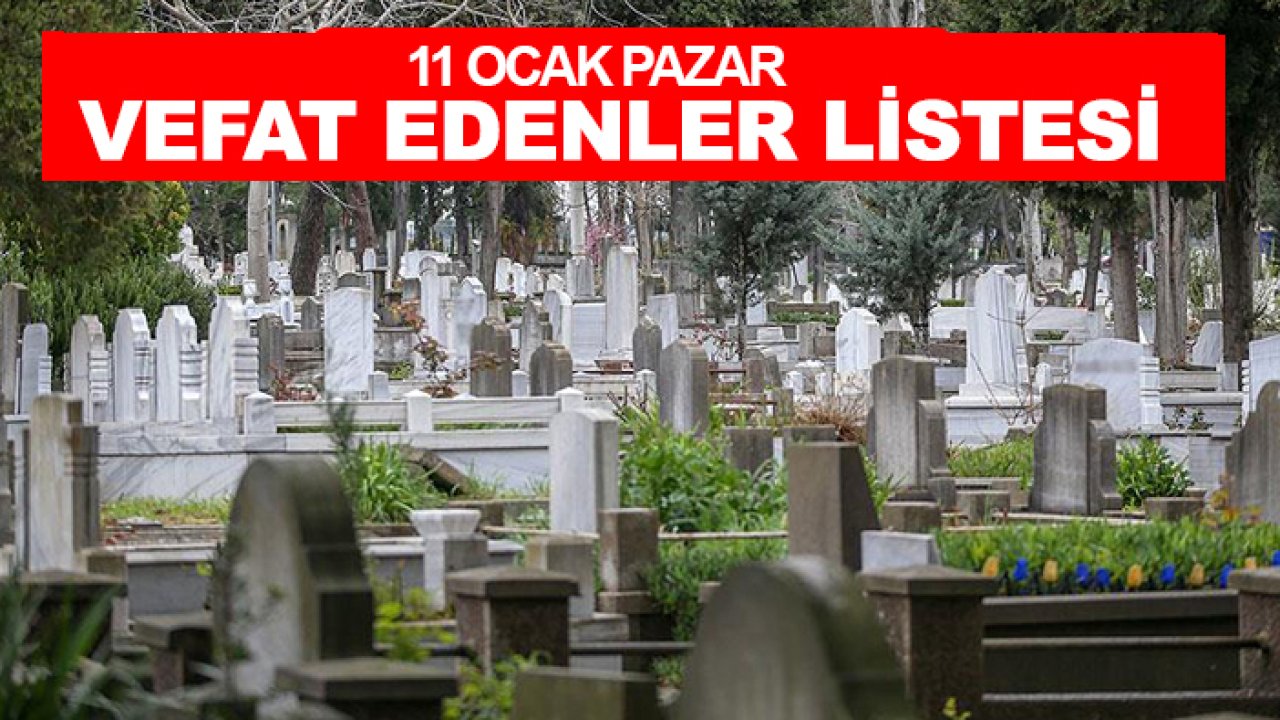 11 Ocak Pazar Konya vefat edenler listesi