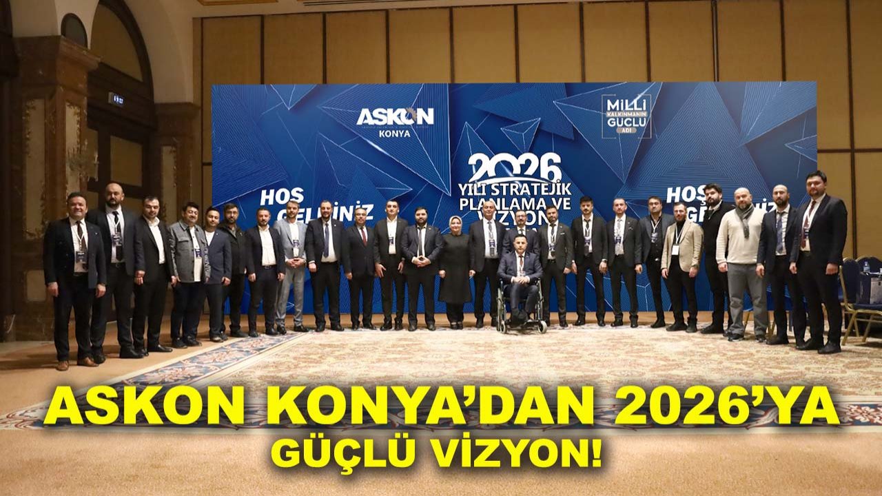 ASKON Konya’dan 2026’ya güçlü vizyon!