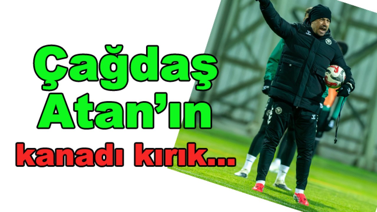 Konyaspor’da Çağdaş Atan’ın kanadı kırık...