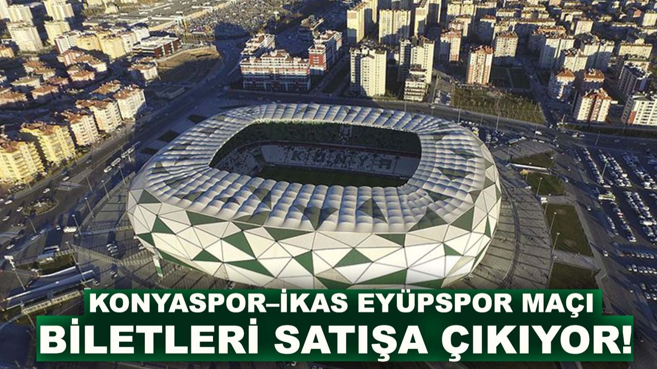 Konyaspor Eyüpspor maçı biletleri sudan ucuz