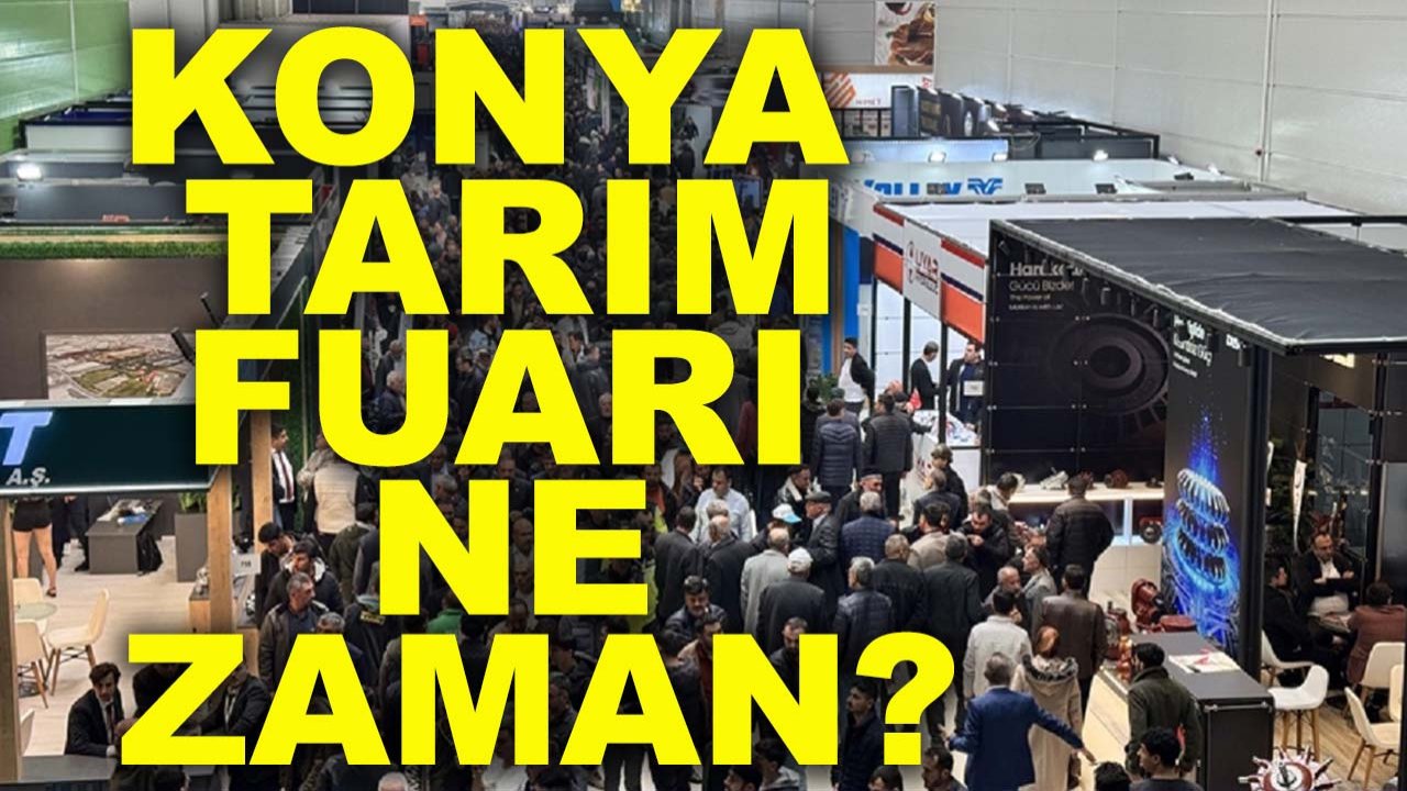 Konya tarım fuarı ne zaman? Tarımın kalbi 2026’da yine Konya’da atacak