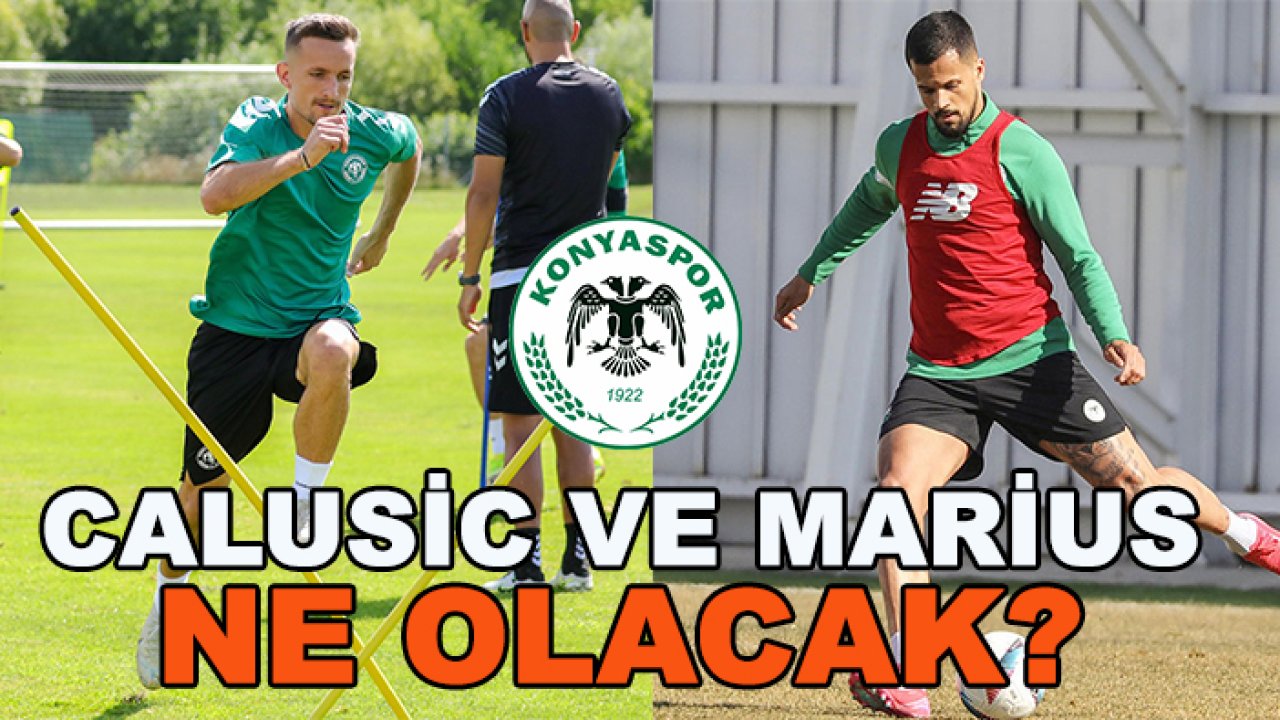 Konyaspor'da Josip Calusic ve  Marius Stefanescu ne olacak?