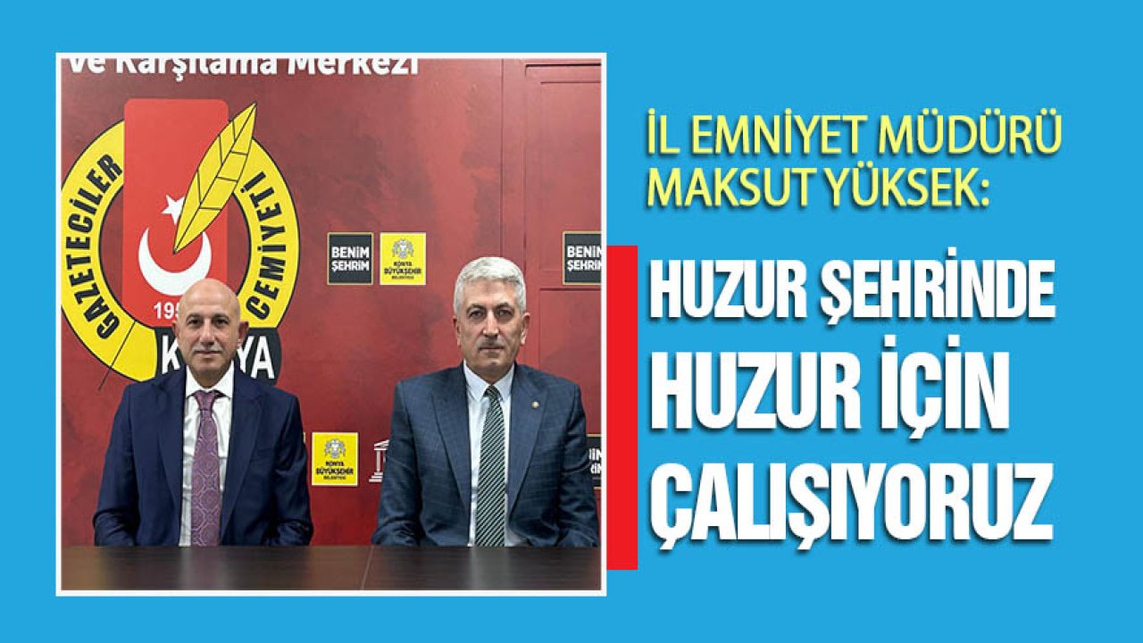 Emniyet Müdürü Yüksek'ten 'huzur' açıklaması