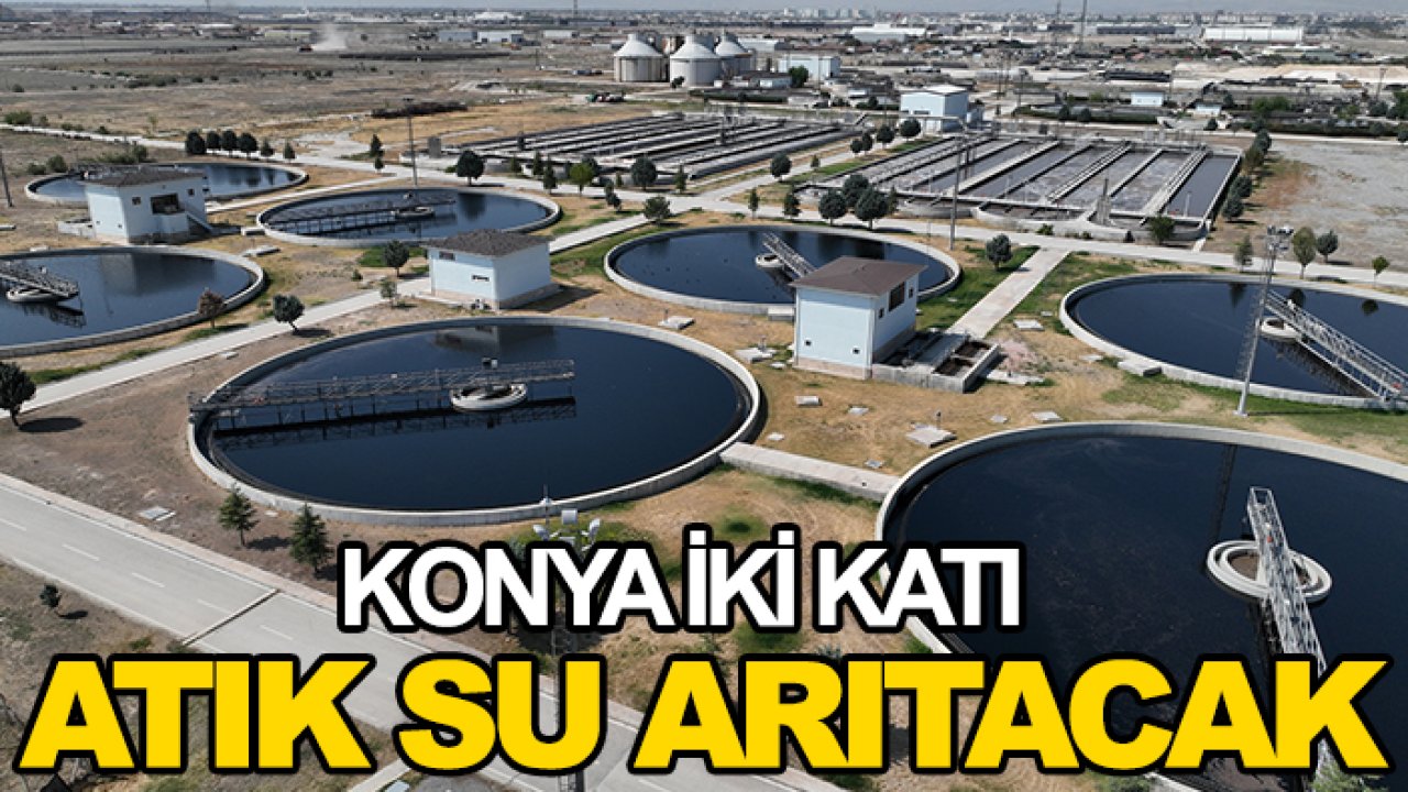 Konya iki katı atık su arıtacak