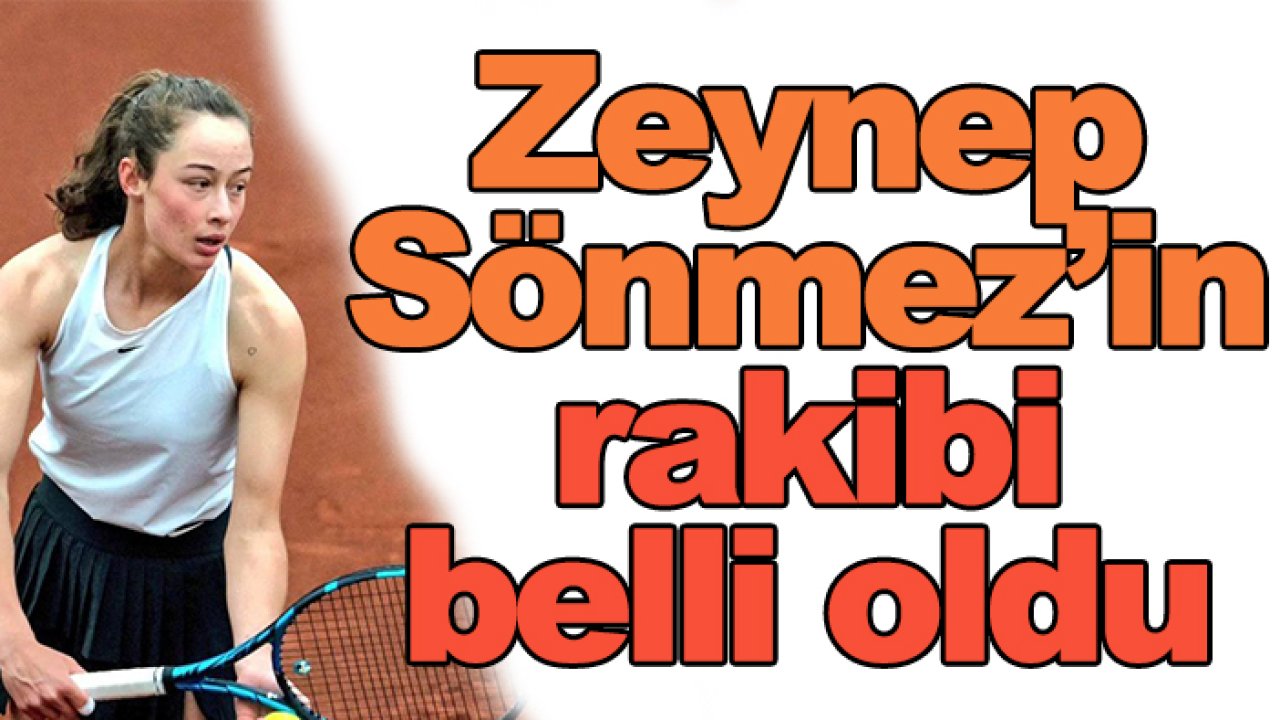 Zeynep Sönmez'in rakibi belli oldu