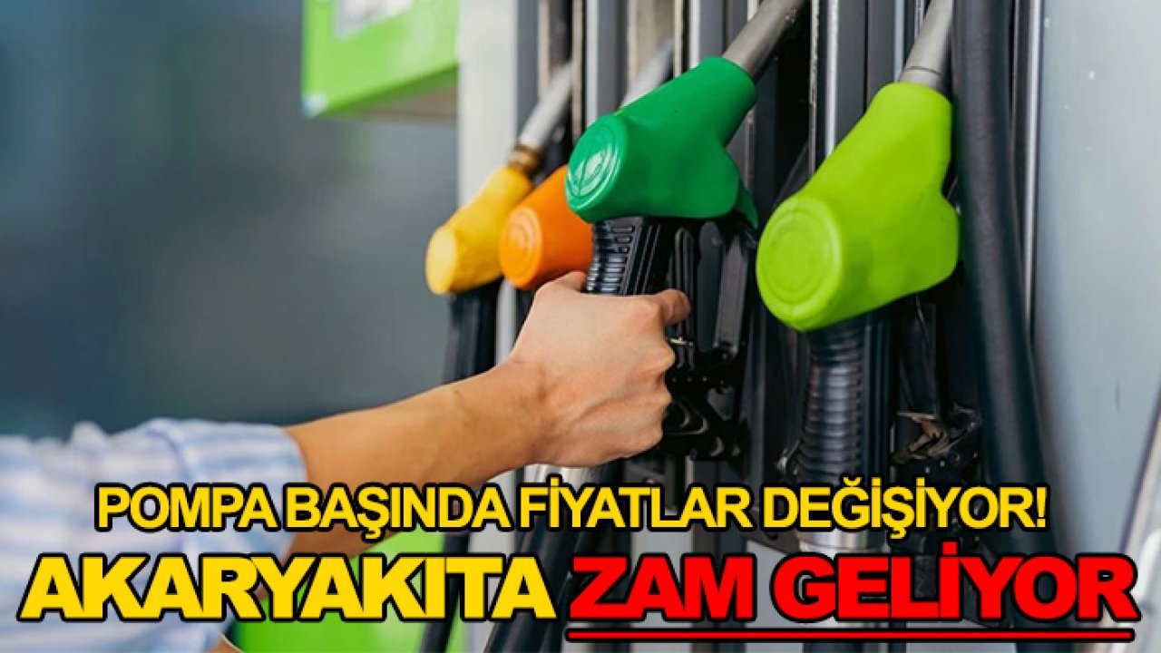 Pompa başında fiyatlar değişiyor! Akaryakıta zam geliyor
