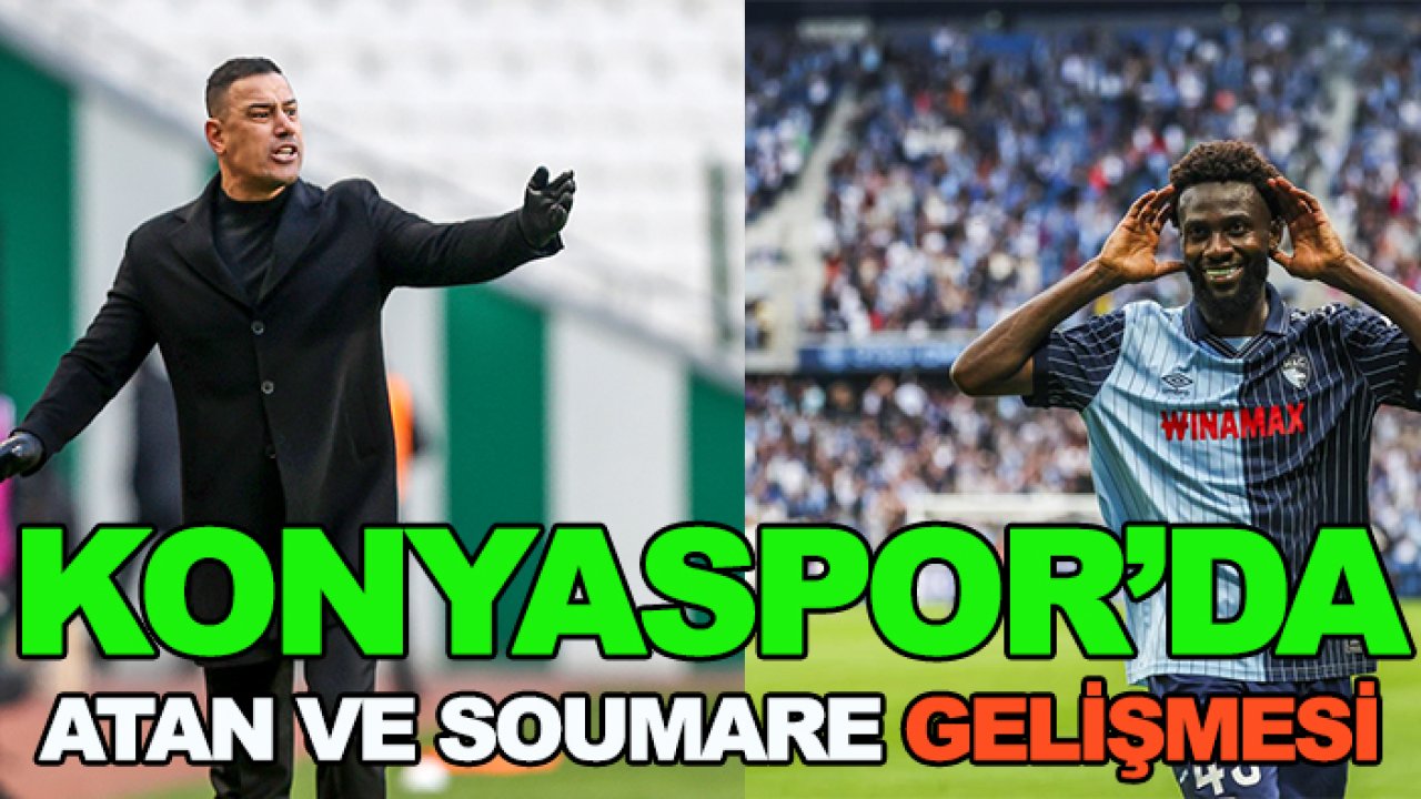 Konyaspor’da Çağdaş Atan ve Issa Soumare gelişmesi