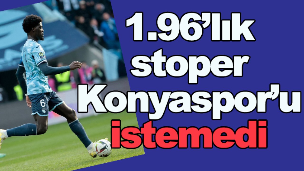 Etienne Youte Kinkoue Konyaspor'u istemedi