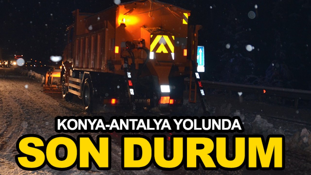 Konya-Antalya yolunda son durum